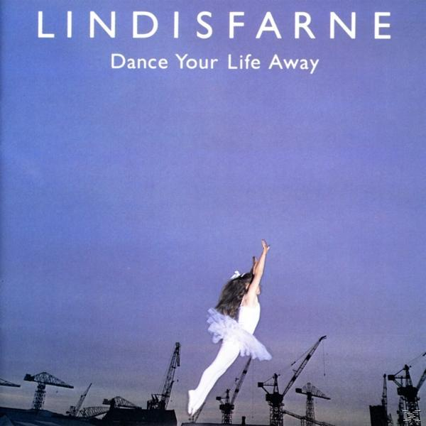 Lindisfarne - (CD) away your - life Dance