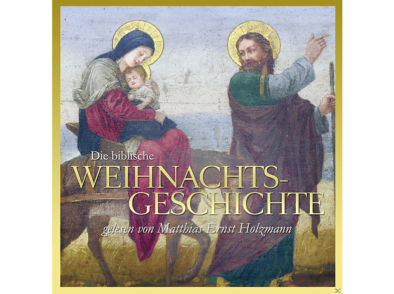 Gelesen Von Matthias Ernst Holzmann - Die biblische Weihnachtsgeschichte  - (CD)