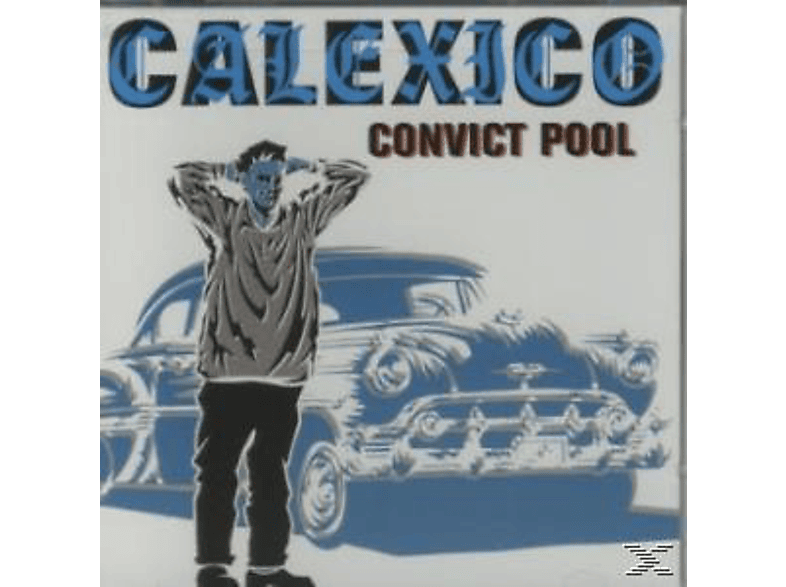 Calexico - Convict (CD) - Pool