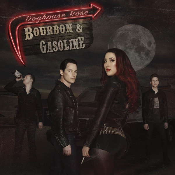 Doghouse Rose - Bourbon & Gasoline  - (Vinyl)
