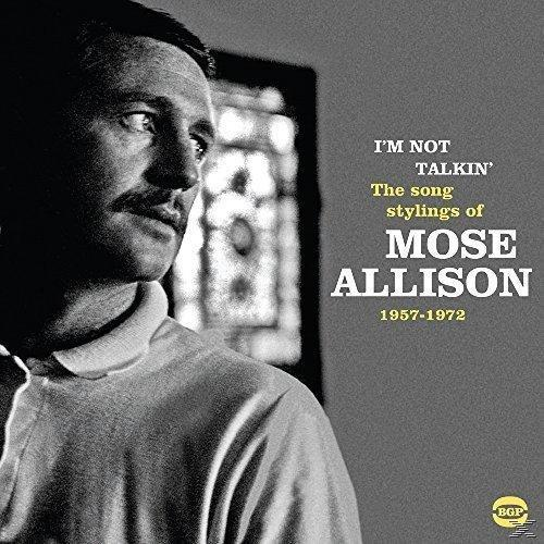 Albumcover: Mose Allison, Schwarzweißfoto eines Mannes. Text: I'm Not Talkin', The song stylings of Mose Allison.