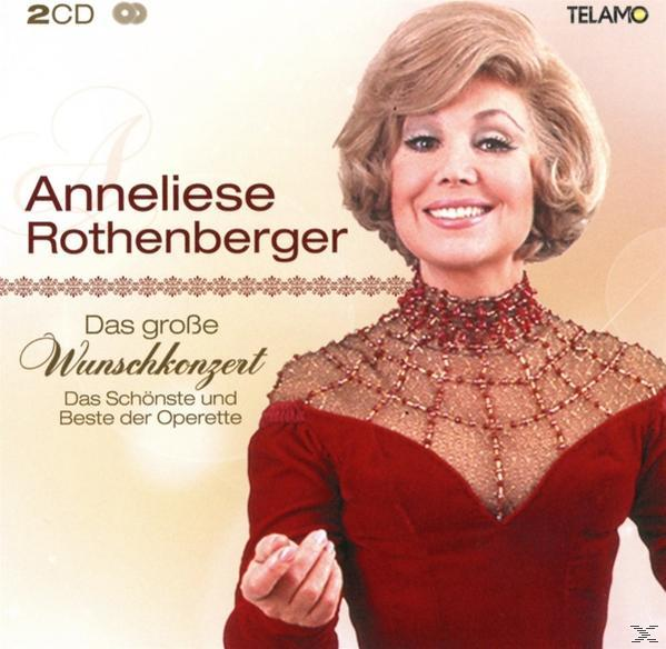 Anneliese Rothenberger - Große Wunschkonzert-Das Schönste Und Beste Der Ope  - (CD)
