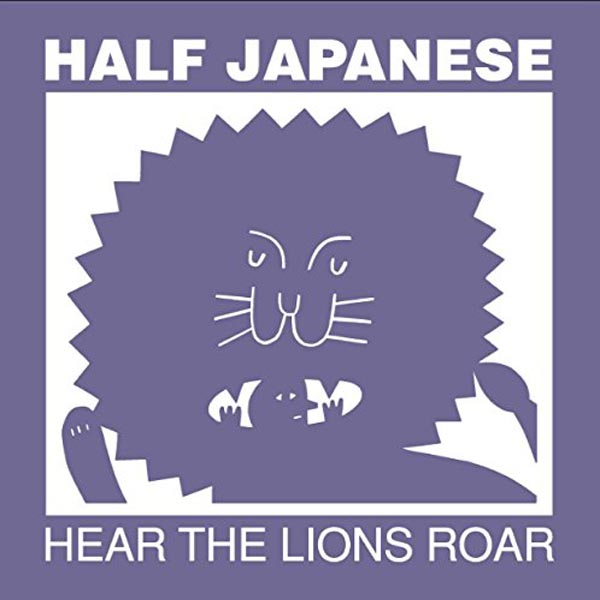 Half Japanese The Lions + Download) - Hear - Roar (LP