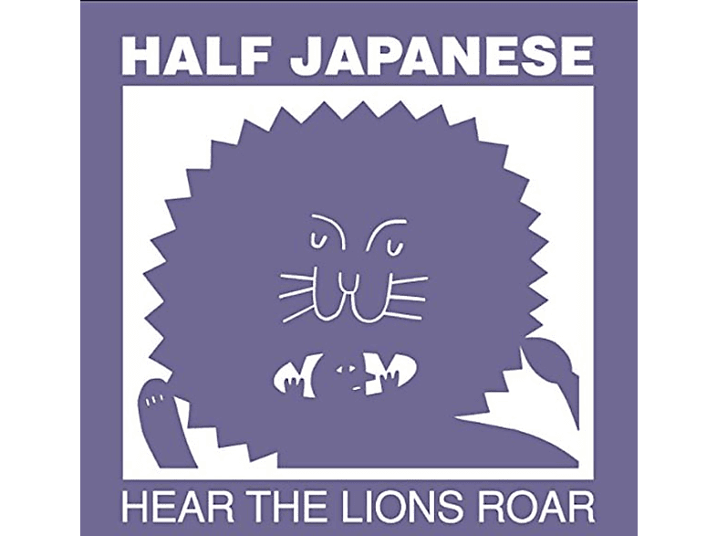 Half Japanese Half Japanese Hear The Lions Roar (LP + Download