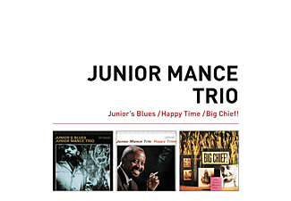 Junior Mance - Junior's Blues/ Happy Time/Big Chief! (CD)