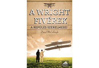 David McCullough - A Wright fivérek - A repülés szerelmesei