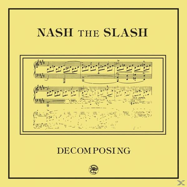 Albumcover. Gelber Hintergrund. Text: 'Nash the Slash' und 'Decomposing'. Notenblatt in einer schwarzen Box.