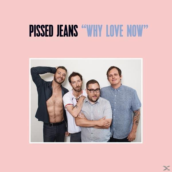 Pissed Jeans Why - Download) + Now - (LP Love