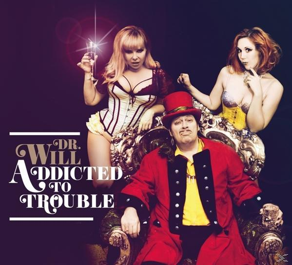 Addicted to Trouble