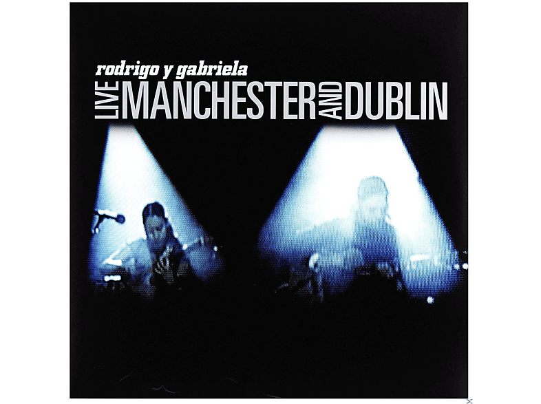 Rodrigo Y Gabriela Live - (Vinyl) Gabriela: Dublin And - Rodrigo Y Manchester