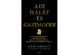 Pam Grout - Adj hálát és gazdagodj: 30 napos program, ami bizonyítja, hogy…