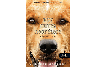 W. Bruce Cameron - Egy kutya négy élete - filmes borítóval