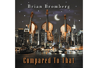 Brian Bromberg - Compared to That (CD)