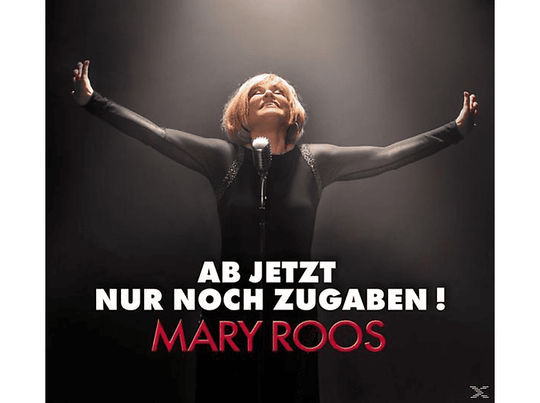 Mary Roos Mary Roos Ab Jetzt Nur Noch Zugaben (CD) Schlager & Volksmusik CDs MediaMarkt
