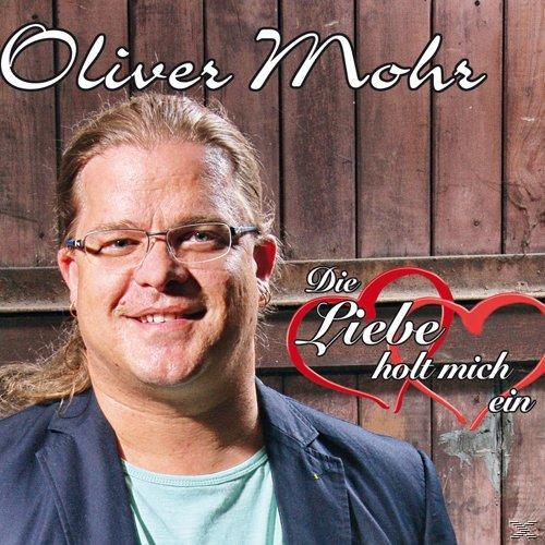 Oliver Mohr - Die Liebe holt mich ein  - (CD)
