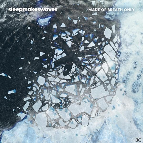Sleepmakeswaves - Made Of Breath Only  - (CD)