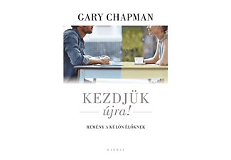 Gary Chapman - Kezdjük újra! - Remény különélőknek