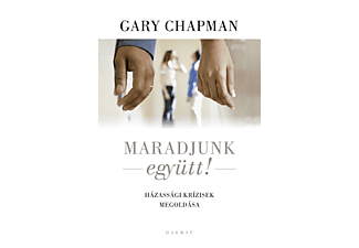 Gary Chapman - Maradjunk együtt! - Házassági krízisek megoldása