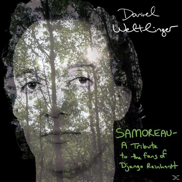 Daniel Weltlinger - Samoreau-Tribute To The Fans Of Django Reinhardt  - (CD)