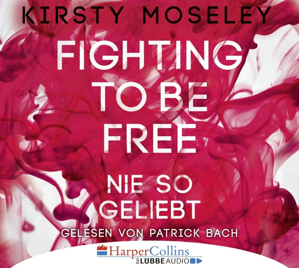 Buchcover mit Text: Fighting To Be Free, Nie So Geliebt. Roter und schwarzer abstrakter Hintergrund.