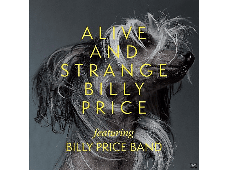 Billy Price And Band (CD) Strange And - - Alive