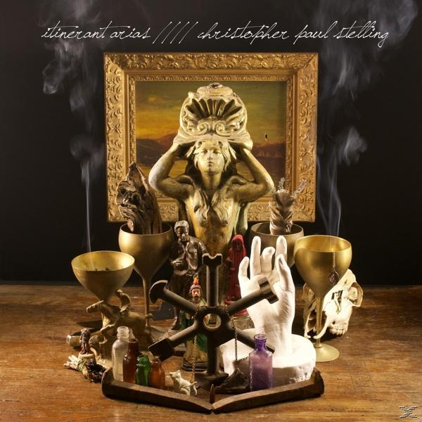 Christopher Paul Stelling - Itinerant Arias  - (LP + Download)