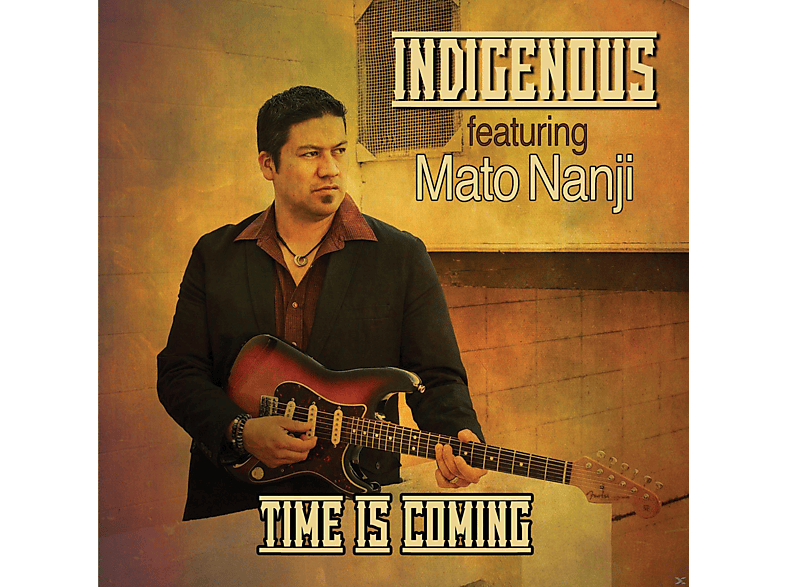 Indigenous, Mato Nanji (CD) - - Is Time Coming