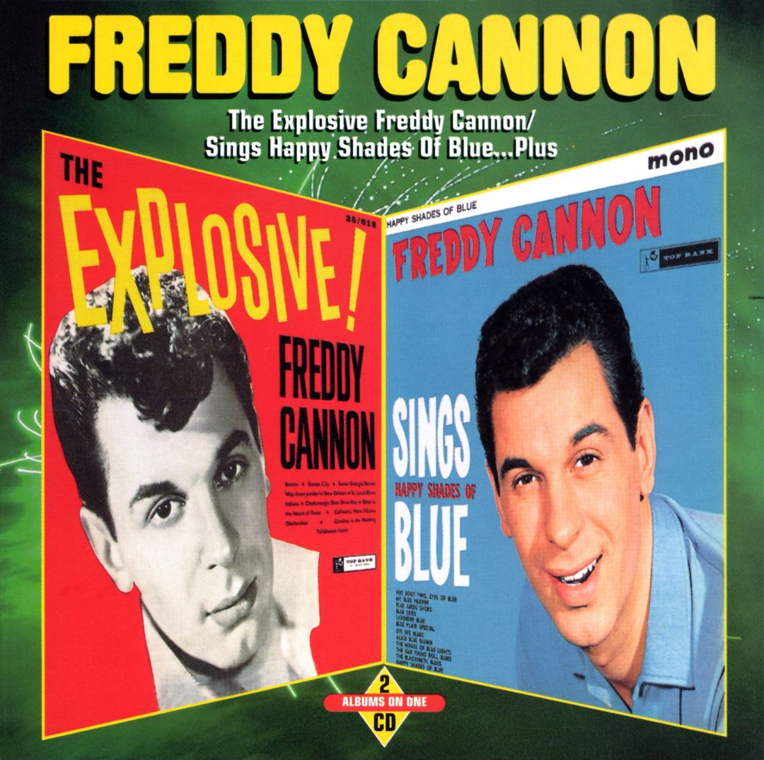 Freddy Cannon - The Explosive Cannon! / Sings Happy Shades of Blue...Plus (Bonus Tracks) (CD)