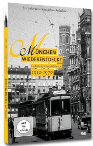 München wiederentdeckt 1912 - - 1970 Historische Filmschätze DVD