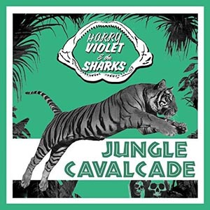 Harry Violet And The Sharks - jungle cavalcade  - (Vinyl)