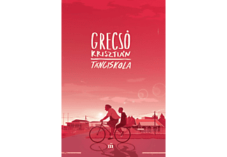 Grecsó Krisztián - Tánciskola