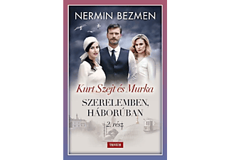 Nermin Bezmen - Szerelemben, háborúban II. kötet - Kurt Szejt és Murka