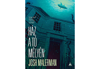 Josh Malerman - Ház a tó mélyén