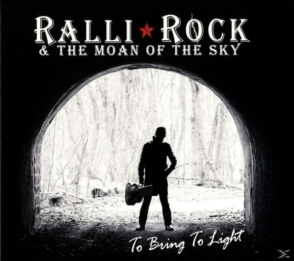 Ralli Rock & The Moan Of The Sky - To Bring to Light  - (CD)
