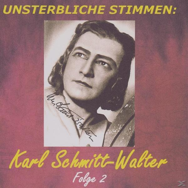 - Karl (CD) Unsterbliche Karl Schmitt-walter - Schmitt-Walter(2) Stimmen: