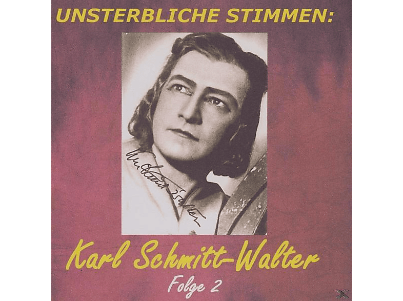 - Unsterbliche (CD) - Stimmen: Karl Schmitt-walter Karl Schmitt-Walter(2)