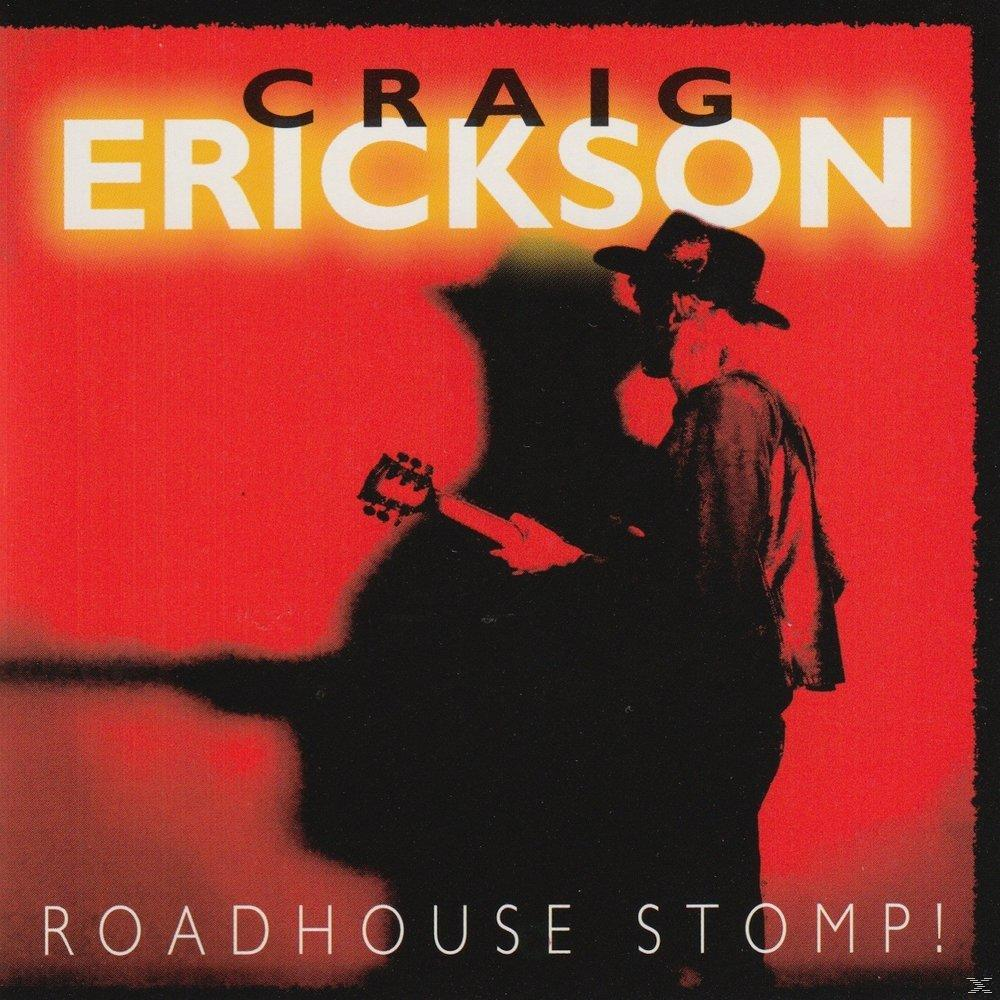 Craig Erickson - Roadhouse Stomp!  - (CD)