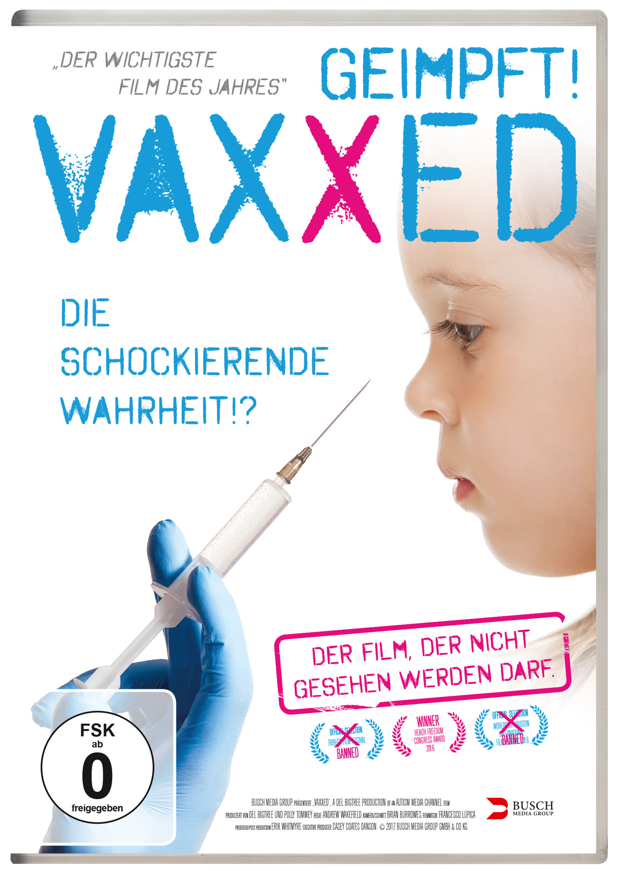 Filmposter: ein Kind kurz vor einer Spritze. Titel: Vaxxed. Der Film handelt von Impfungen.