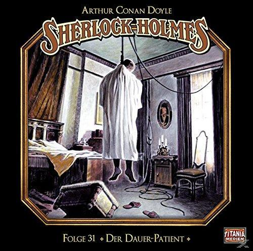 Sherlock Holmes-folge 31 - 031 - DER DAUER-PATIENT  - (CD)