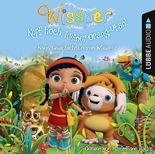 Wissper - Kopf hoch, Wissper - (CD) Neue Geschichten von Orang-Utan: kleiner
