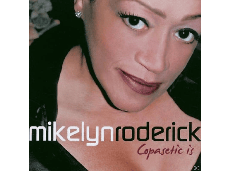 Mikelyn Roderick - Copasetic Is  - (CD)