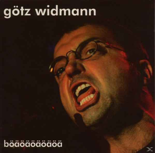 Ein Mann mit Brille schreit, Mund offen, Zunge raus. Oben steht "götz widmann", unten "böäöäöäöäöä".