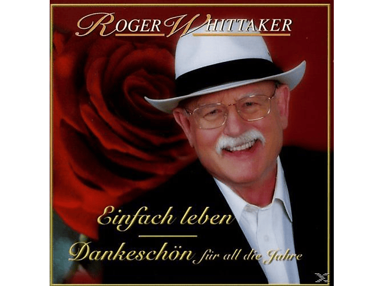 Roger Whittaker - Einfach Leben - Best Of - Dankeschön  - (CD)