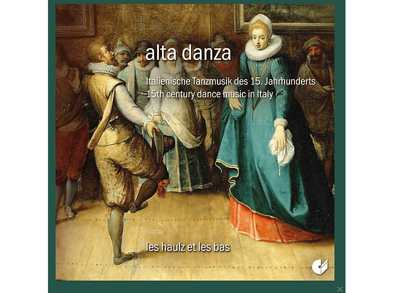 Les Haulz Et Les Bas – Alta Danza-Italienische Tanzmusik des 15.Jahrhu – (CD)