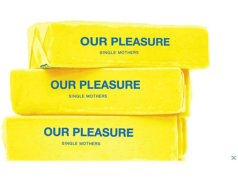 - Our - (LP) Pleasure (Vinyl) Single Mothers