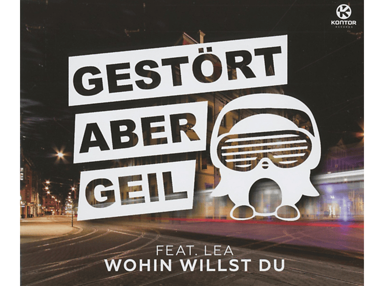 Gestört Aber GeiL feat. LEA – Wohin Willst Du – (5 Zoll Single CD (2-Track))