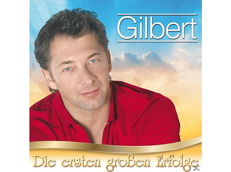 Gilbert - Die ersten großen Erfolge  - (CD)