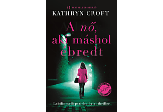 Kathryn Croft - A nő, aki máshol ébredt