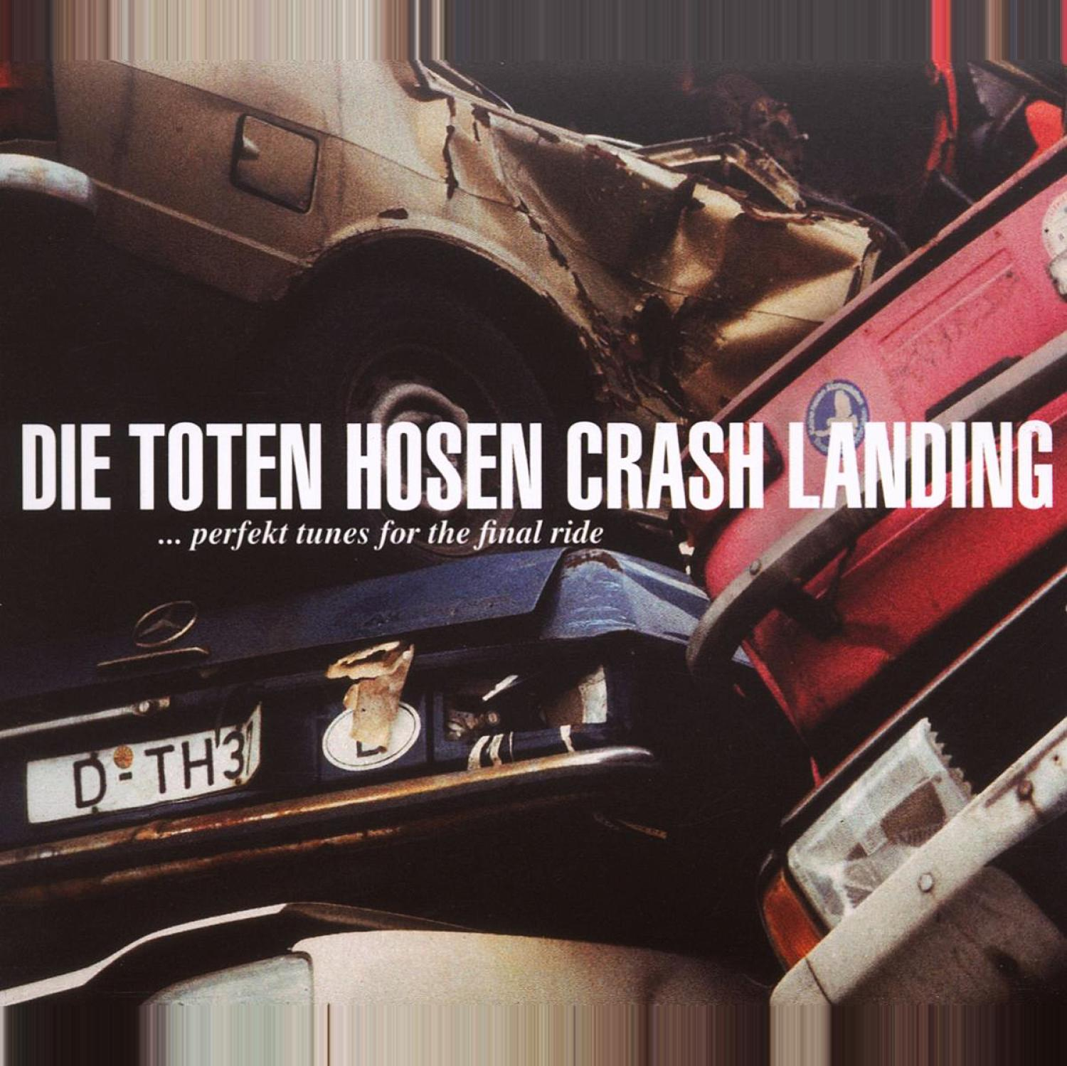 Albumcover mit Autounfällen und dem Text 'DIE TOTEN HOSEN CRASH LANDING...perfekt tunes for the final ride'.