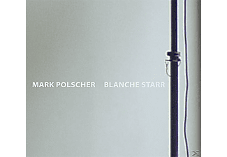 Mark Polscher - Blanche Starr  - (CD)